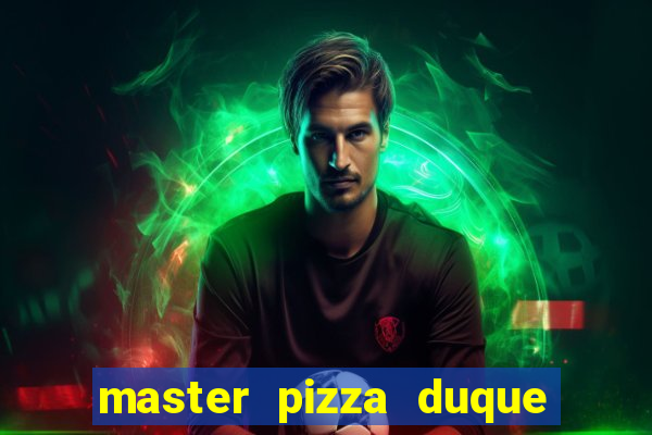 master pizza duque de caxias parque fluminense